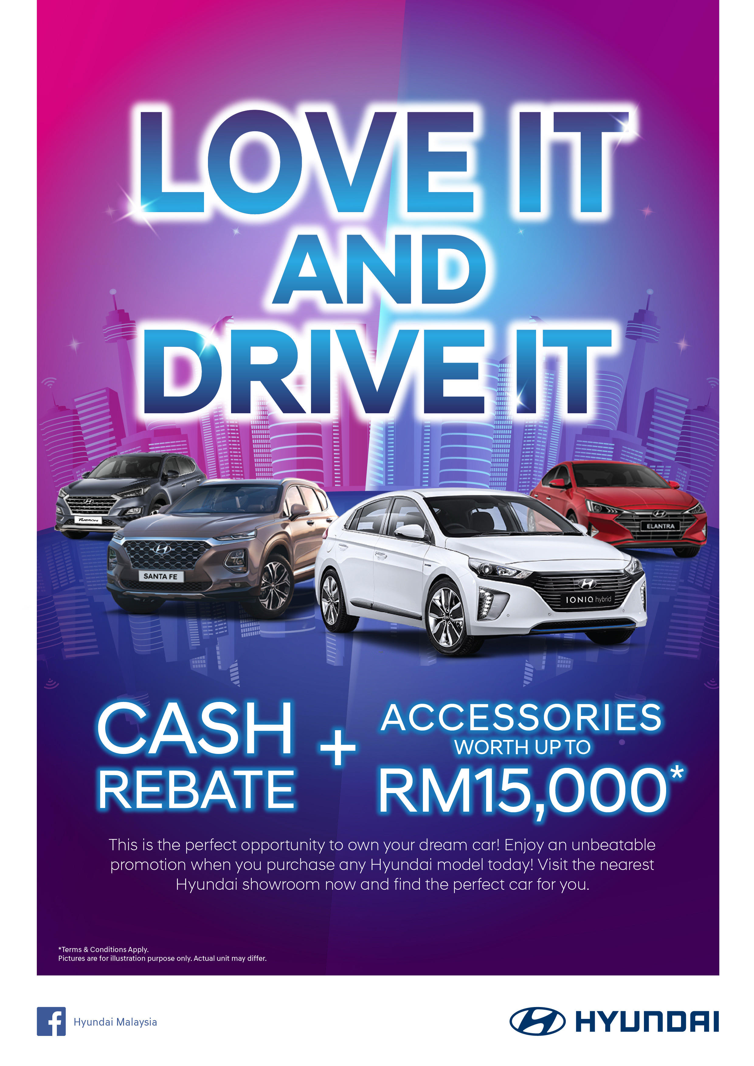 Love it and Drive it | Cash Rebate + Accessoriess worth up to RM15,000*